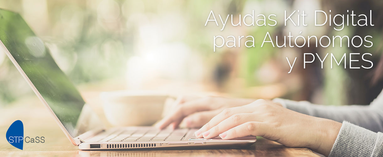 Ayudas Kit Digital para autónomos y PYMES Ayudas Kit Digital para autónomos y PYMES